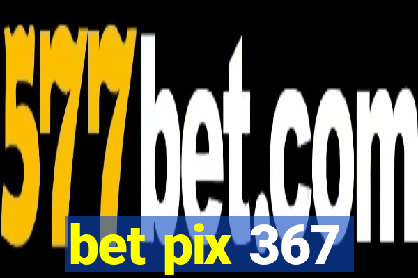 bet pix 367